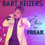 Bart Keizers – Van chic naar freak