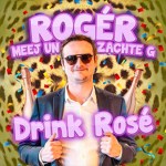 Rogér Meej Un Zachte G – Drink rosé