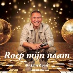 Dave Louis – Roep mijn naam