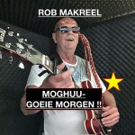 Rob Makreel – Moghuu-Goeie Morgen