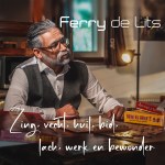 Ferry de Lits – Zing-Vecht-Huil-Bid-Lach-Werk En Bewonder