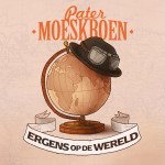 Pater Moeskroen – Ergens Op De Wereld
