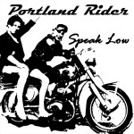 Portland Rider – Speak Low