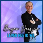 Bryan Jongsma – Leven hoe ik wil