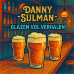 Danny Sulman – Glazen vol verhalen