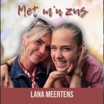 Lana Meertens – Met m’n zus