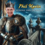 Phil Kevin – Koning van de nacht