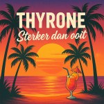 Thyrone – Sterken dan ooit