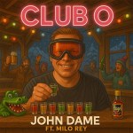 John Dame – Club O
