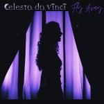 Celesta Da Vinci – Fly Away