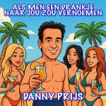 Danny Prijs – Als Men Een Drankje Naar Jou Zou Vernoemen