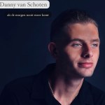 Danny van Schoten – Als de morgen nooit meer komt