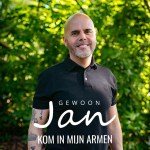Gewoon Jan – Kom in mijn armen