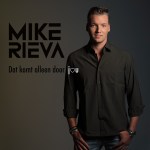 Mike Rieva – Dat komt alleen door jou