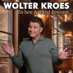 Wolter Kroes – Zo Ben Ik Altijd Geweest