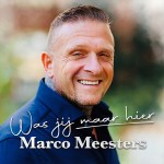 Marco Meesters – Was jij maar hier