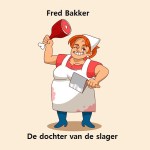 Fred Bakker – De dochter van de slager