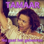 Tamaar – Nu gaat het gebeuren