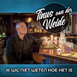 Tinus van der Weide – Ik wil niet weten hoe het is