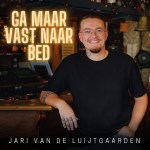 Jari van de Luijtgaarden – Ga maar vast naar bed