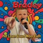 Bradey – Het leven duurt maar even