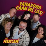 Het Feestcafé – Vanavond gaan we los!