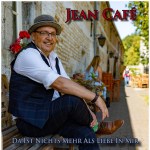 Jean Café – Da ist nichts mehr als Liebe in mir