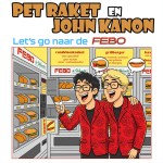 Pet Raket & John Kanon – Let’s go naar de Febo